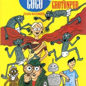 Detective Gogo & The Ghouls Of Ghotonpur